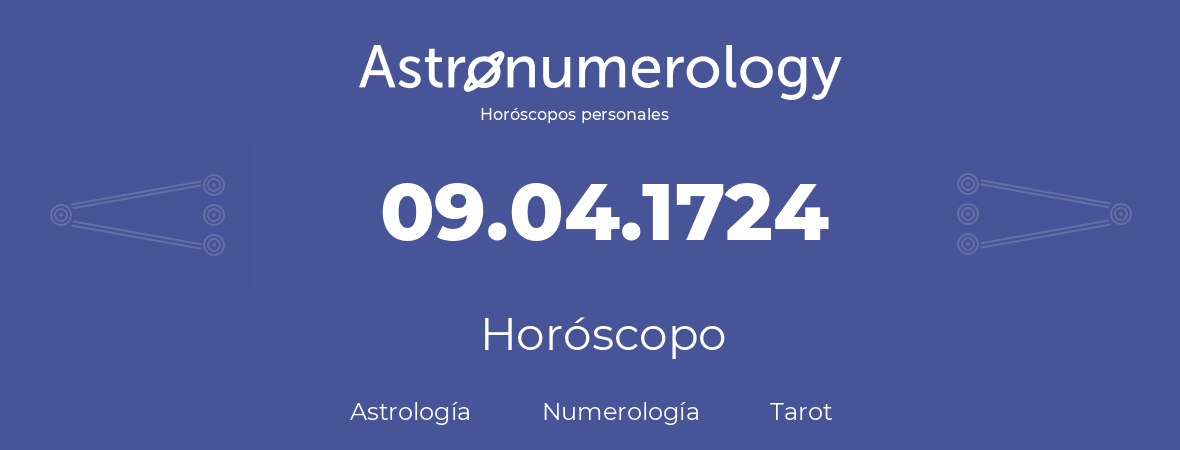 Fecha de nacimiento 09.04.1724 (9 de Abril de 1724). Horóscopo.