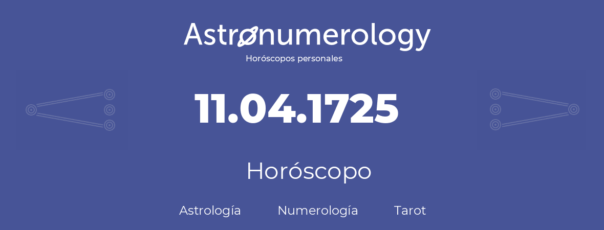 Fecha de nacimiento 11.04.1725 (11 de Abril de 1725). Horóscopo.