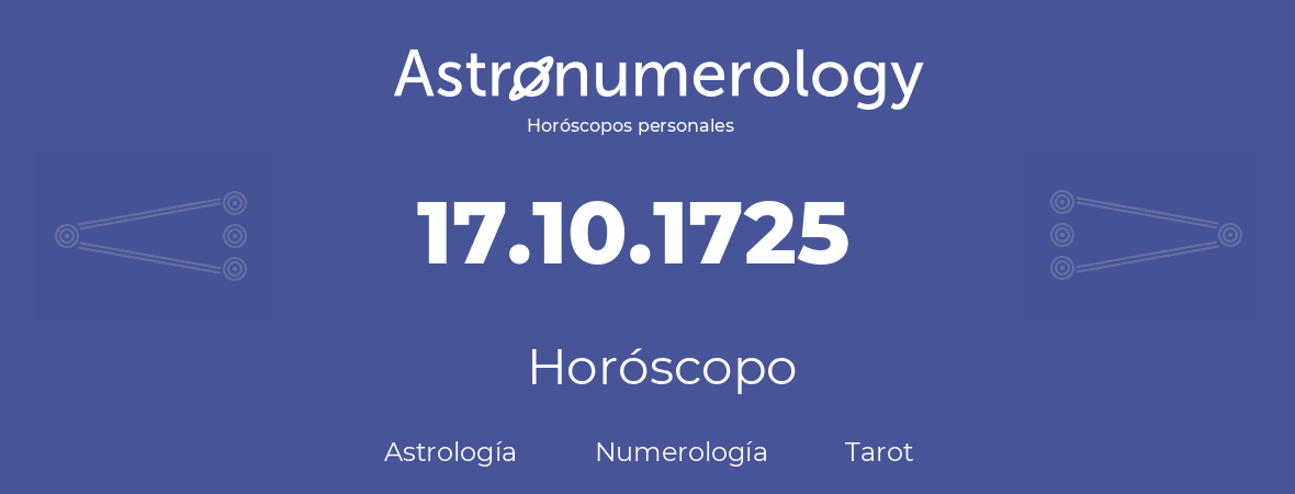 Fecha de nacimiento 17.10.1725 (17 de Octubre de 1725). Horóscopo.