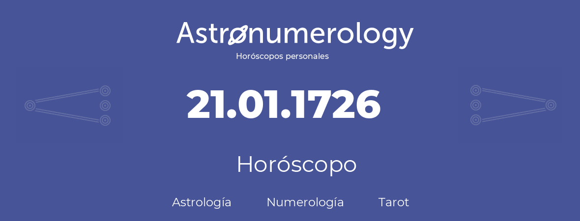 Fecha de nacimiento 21.01.1726 (21 de Enero de 1726). Horóscopo.