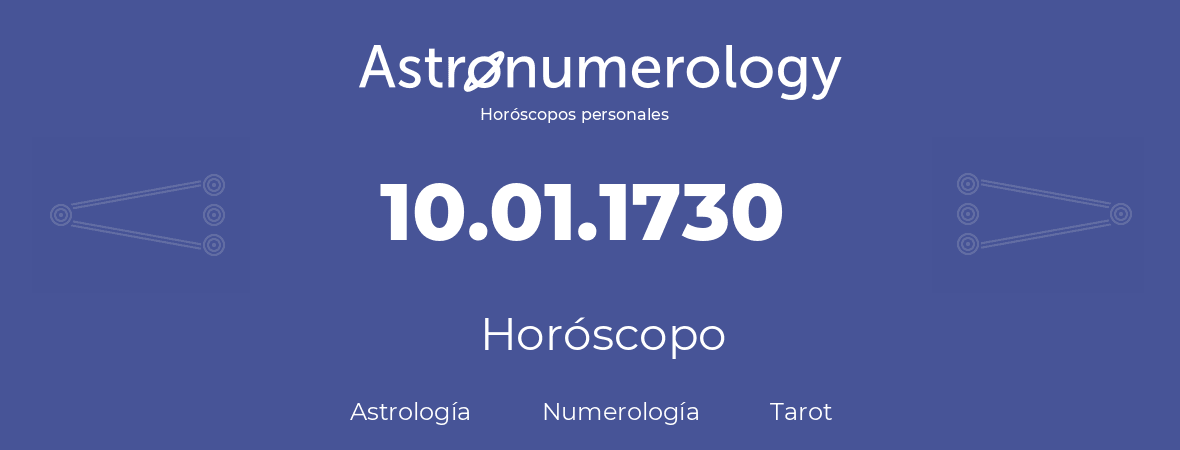 Fecha de nacimiento 10.01.1730 (10 de Enero de 1730). Horóscopo.