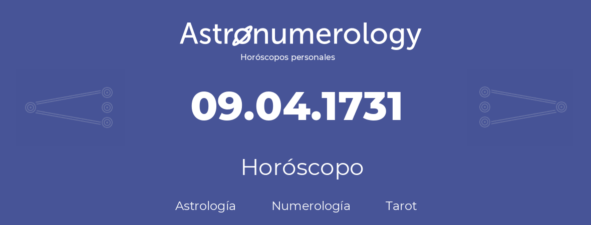 Fecha de nacimiento 09.04.1731 (9 de Abril de 1731). Horóscopo.