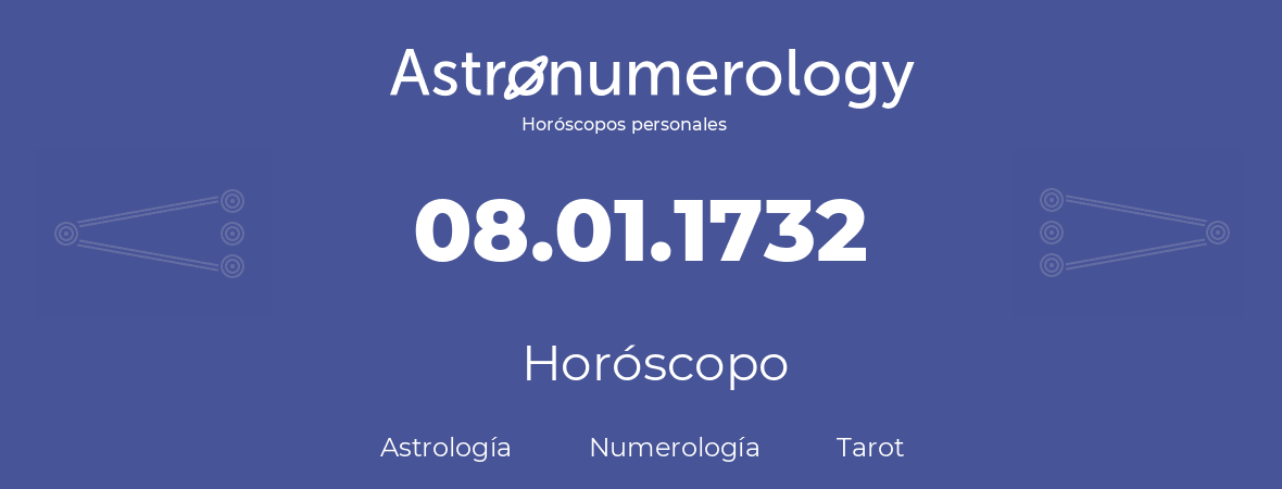 Fecha de nacimiento 08.01.1732 (8 de Enero de 1732). Horóscopo.