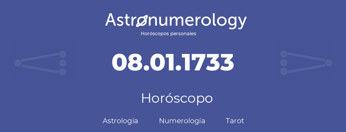 Fecha de nacimiento 08.01.1733 (8 de Enero de 1733). Horóscopo.