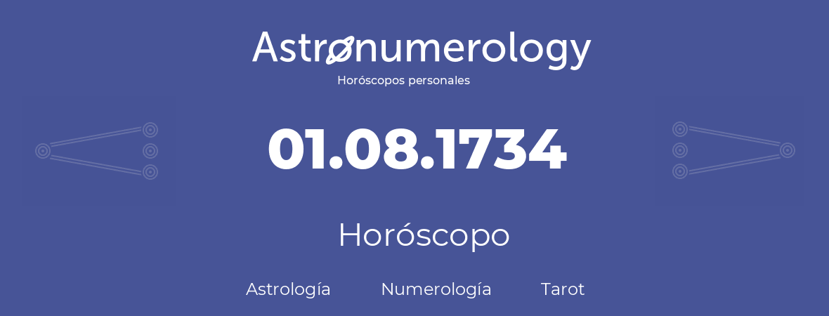 Fecha de nacimiento 01.08.1734 (1 de Agosto de 1734). Horóscopo.