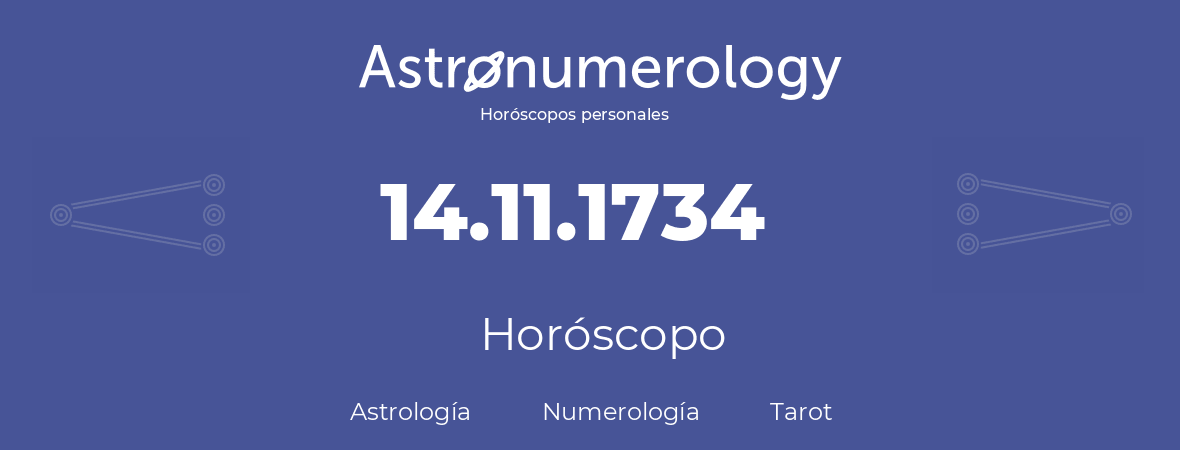 Fecha de nacimiento 14.11.1734 (14 de Noviembre de 1734). Horóscopo.