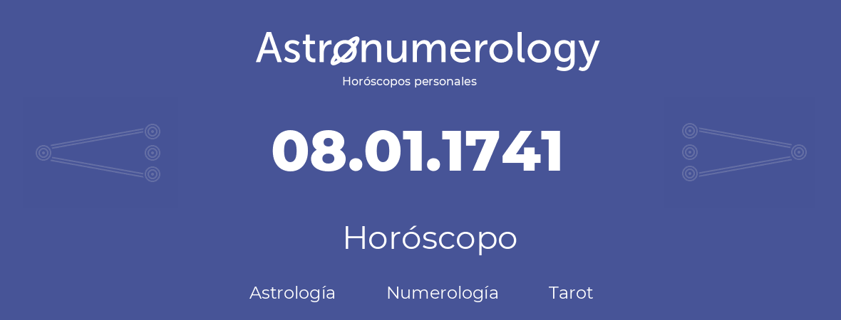 Fecha de nacimiento 08.01.1741 (08 de Enero de 1741). Horóscopo.