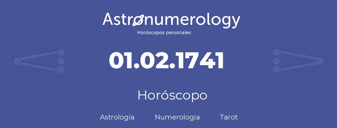 Fecha de nacimiento 01.02.1741 (29 de Febrero de 1741). Horóscopo.