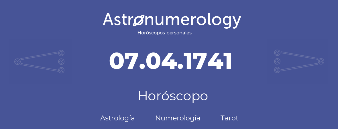 Fecha de nacimiento 07.04.1741 (07 de Abril de 1741). Horóscopo.