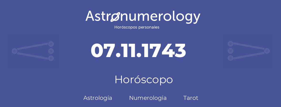 Fecha de nacimiento 07.11.1743 (07 de Noviembre de 1743). Horóscopo.