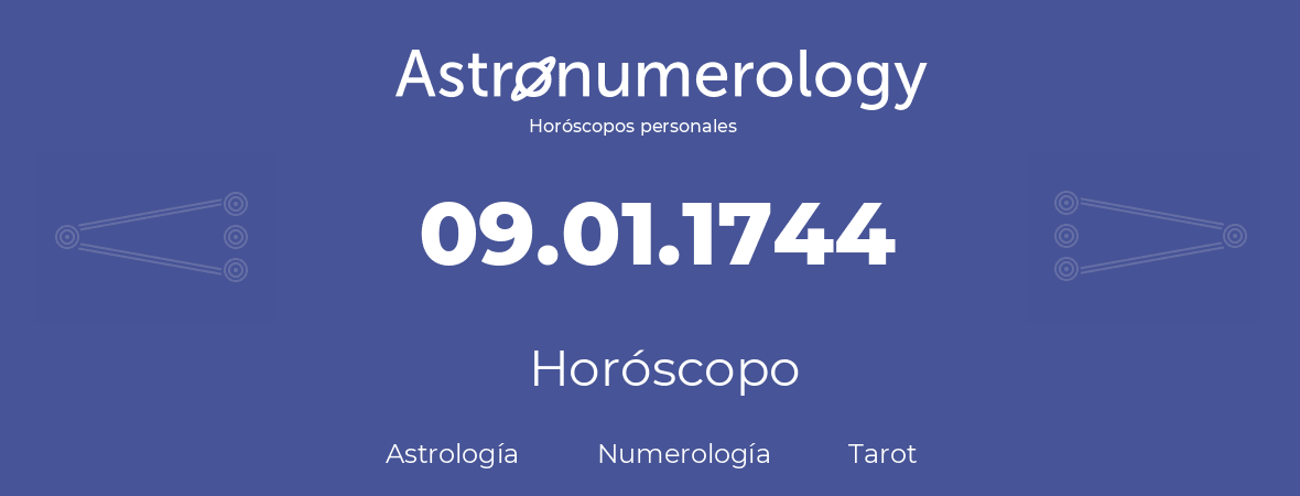 Fecha de nacimiento 09.01.1744 (09 de Enero de 1744). Horóscopo.