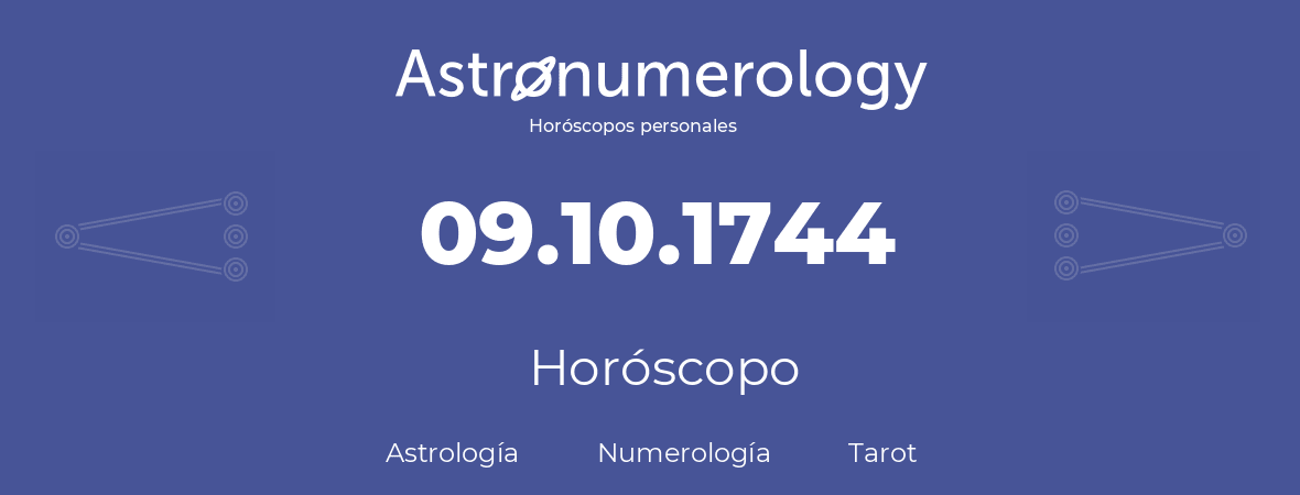 Fecha de nacimiento 09.10.1744 (09 de Octubre de 1744). Horóscopo.