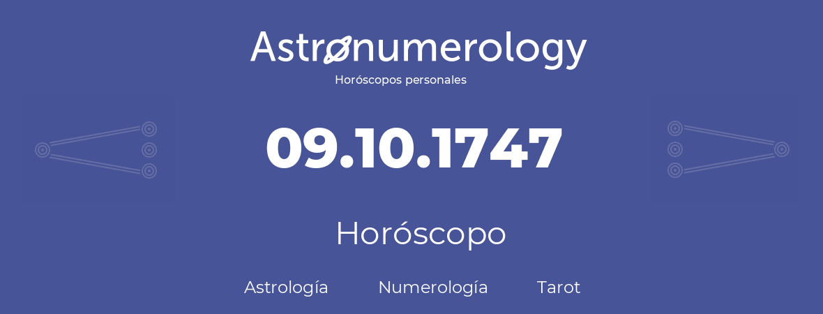 Fecha de nacimiento 09.10.1747 (9 de Octubre de 1747). Horóscopo.