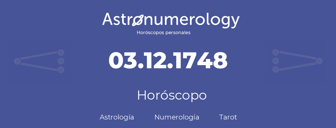Fecha de nacimiento 03.12.1748 (03 de Diciembre de 1748). Horóscopo.
