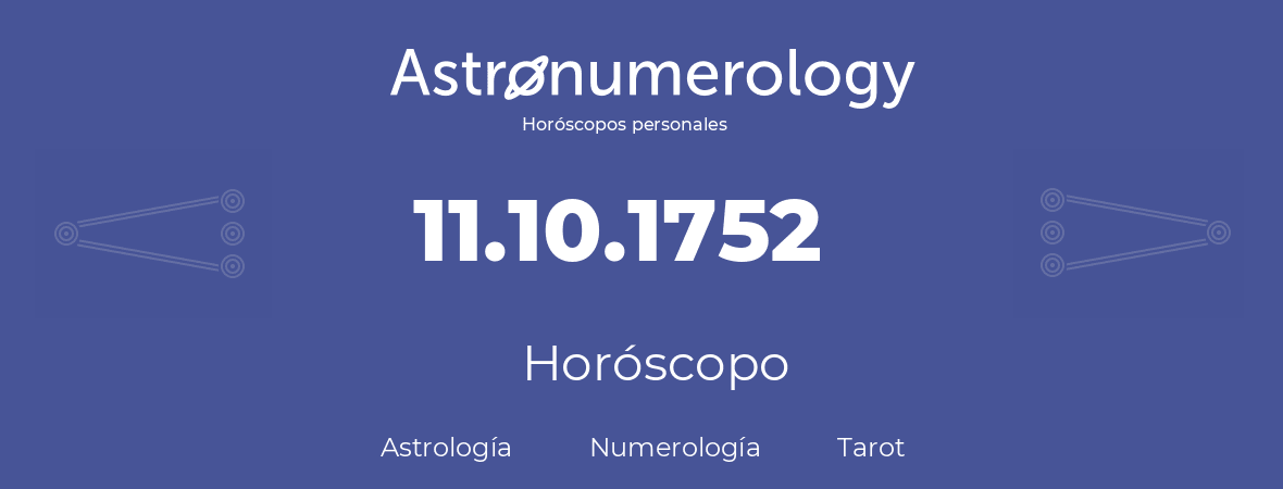 Fecha de nacimiento 11.10.1752 (11 de Octubre de 1752). Horóscopo.