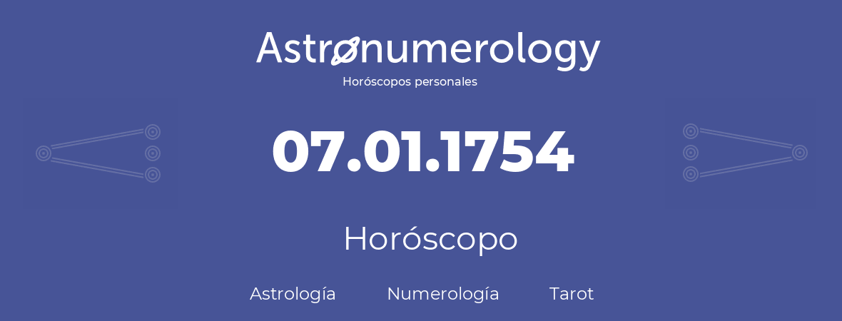 Fecha de nacimiento 07.01.1754 (07 de Enero de 1754). Horóscopo.