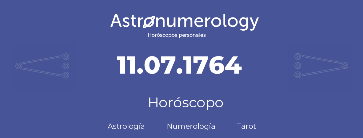Fecha de nacimiento 11.07.1764 (11 de Julio de 1764). Horóscopo.