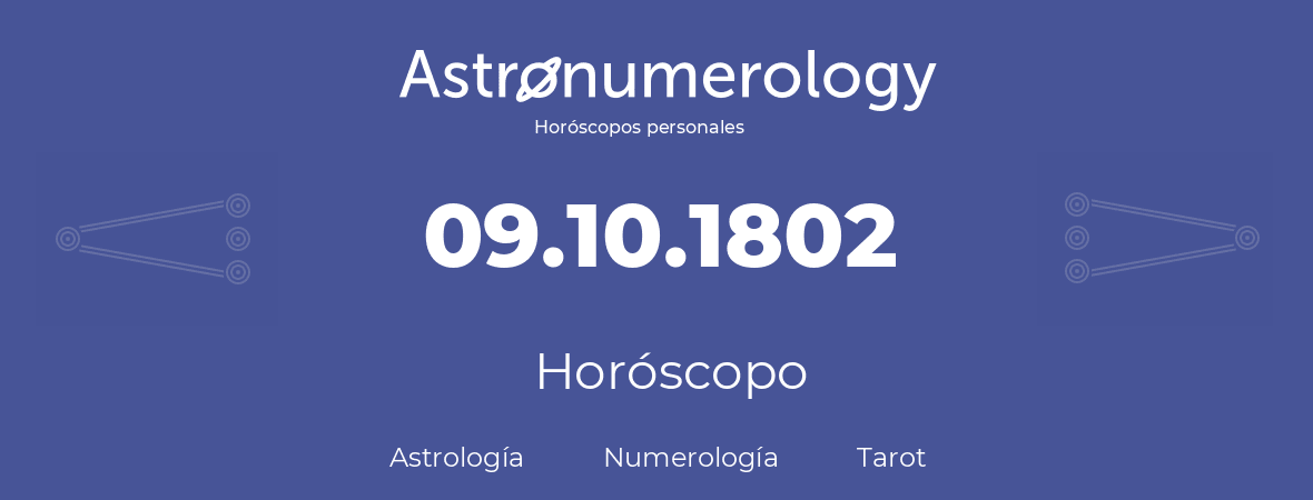 Fecha de nacimiento 09.10.1802 (09 de Octubre de 1802). Horóscopo.