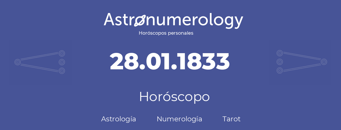 Fecha de nacimiento 28.01.1833 (28 de Enero de 1833). Horóscopo.