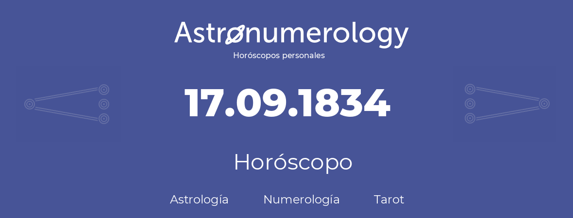 Fecha de nacimiento 17.09.1834 (17 de Septiembre de 1834). Horóscopo.