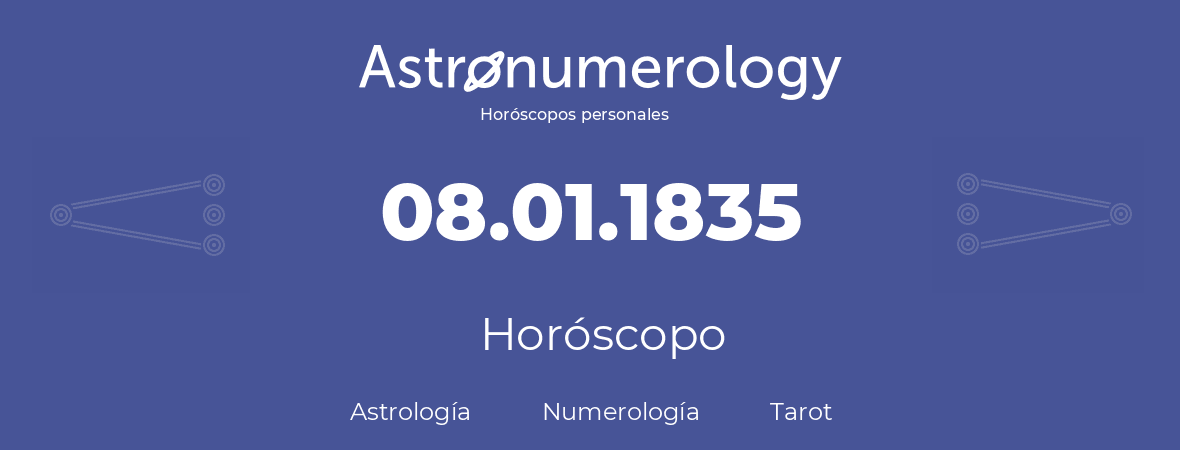 Fecha de nacimiento 08.01.1835 (08 de Enero de 1835). Horóscopo.