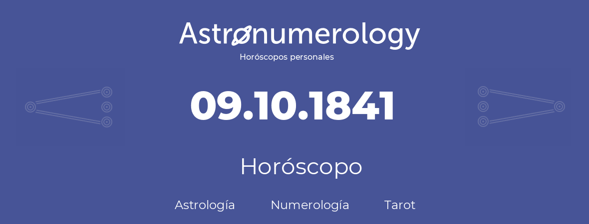 Fecha de nacimiento 09.10.1841 (09 de Octubre de 1841). Horóscopo.