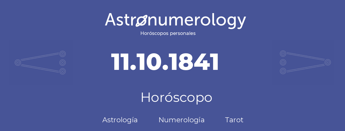 Fecha de nacimiento 11.10.1841 (11 de Octubre de 1841). Horóscopo.