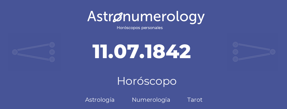 Fecha de nacimiento 11.07.1842 (11 de Julio de 1842). Horóscopo.