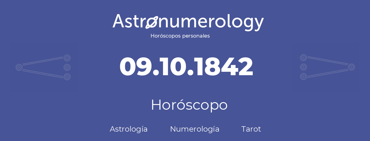 Fecha de nacimiento 09.10.1842 (9 de Octubre de 1842). Horóscopo.