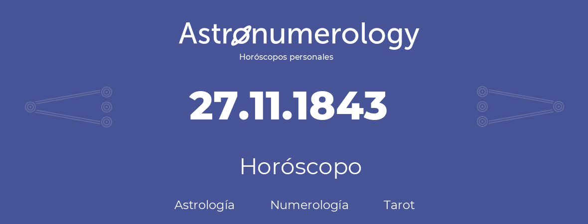 Fecha de nacimiento 27.11.1843 (27 de Noviembre de 1843). Horóscopo.