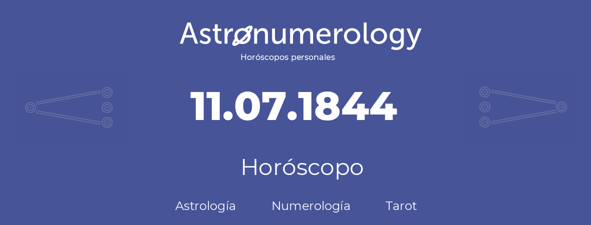 Fecha de nacimiento 11.07.1844 (11 de Julio de 1844). Horóscopo.