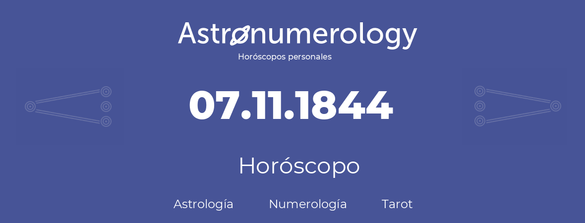 Fecha de nacimiento 07.11.1844 (7 de Noviembre de 1844). Horóscopo.