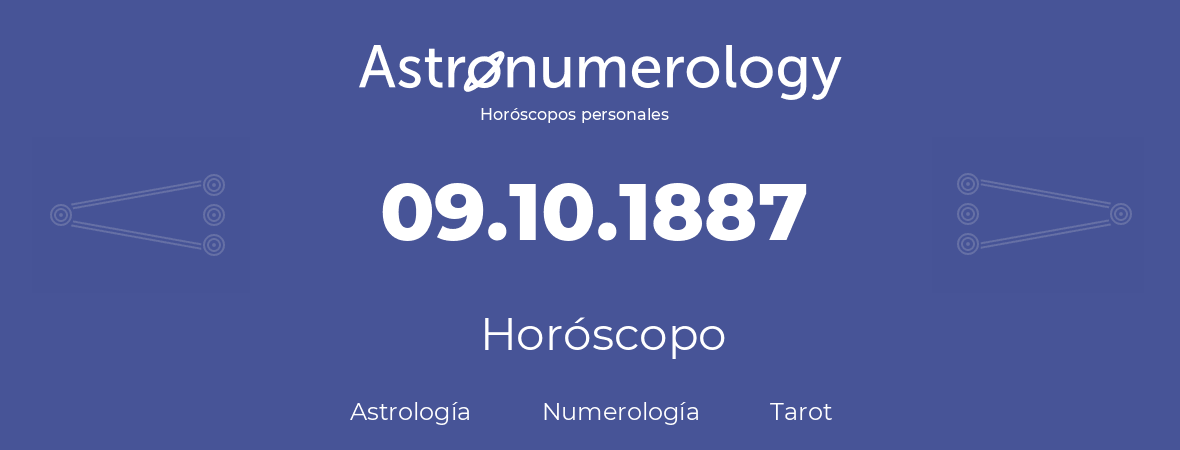 Fecha de nacimiento 09.10.1887 (9 de Octubre de 1887). Horóscopo.