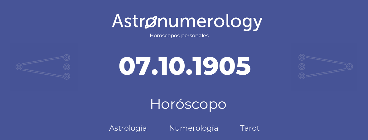 Fecha de nacimiento 07.10.1905 (07 de Octubre de 1905). Horóscopo.