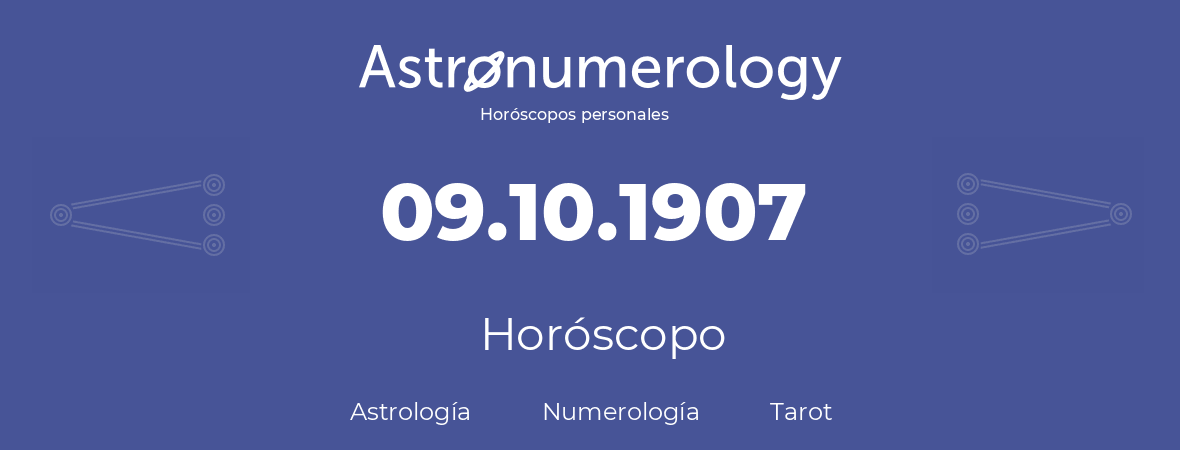 Fecha de nacimiento 09.10.1907 (09 de Octubre de 1907). Horóscopo.