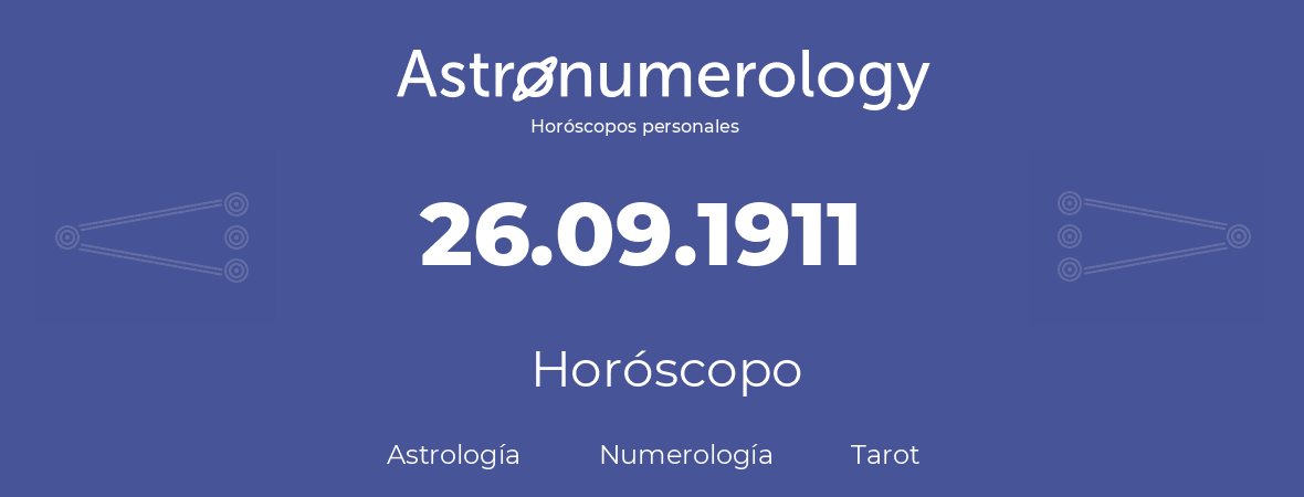 Fecha de nacimiento 26.09.1911 (26 de Septiembre de 1911). Horóscopo.