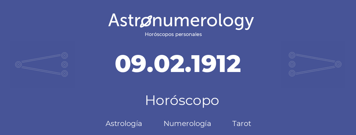 Fecha de nacimiento 09.02.1912 (09 de Febrero de 1912). Horóscopo.