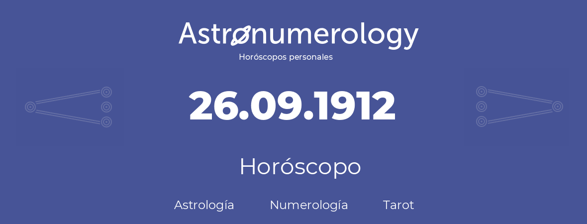 Fecha de nacimiento 26.09.1912 (26 de Septiembre de 1912). Horóscopo.