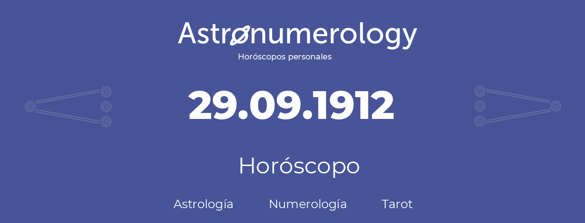 Fecha de nacimiento 29.09.1912 (29 de Septiembre de 1912). Horóscopo.