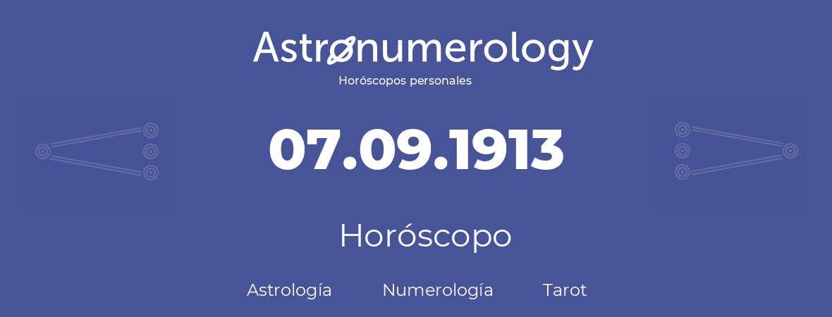 Fecha de nacimiento 07.09.1913 (7 de Septiembre de 1913). Horóscopo.