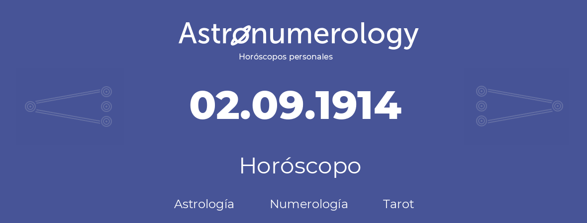 Fecha de nacimiento 02.09.1914 (02 de Septiembre de 1914). Horóscopo.