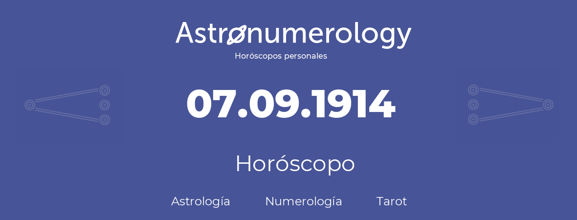 Fecha de nacimiento 07.09.1914 (07 de Septiembre de 1914). Horóscopo.