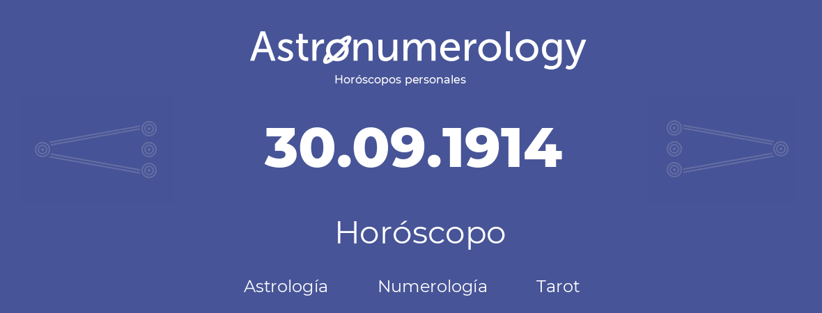 Fecha de nacimiento 30.09.1914 (30 de Septiembre de 1914). Horóscopo.