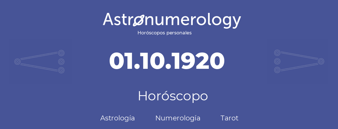 Fecha de nacimiento 01.10.1920 (1 de Octubre de 1920). Horóscopo.