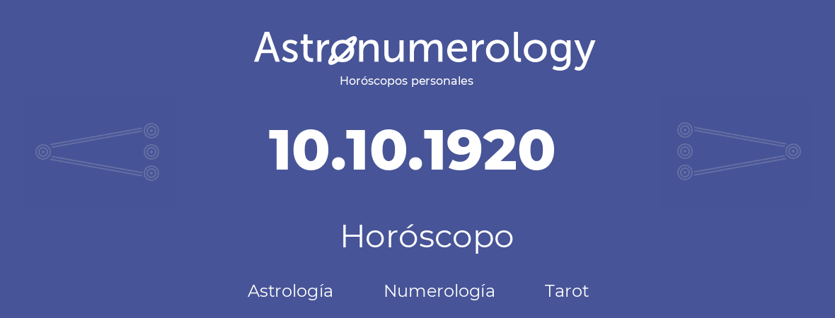 Fecha de nacimiento 10.10.1920 (10 de Octubre de 1920). Horóscopo.