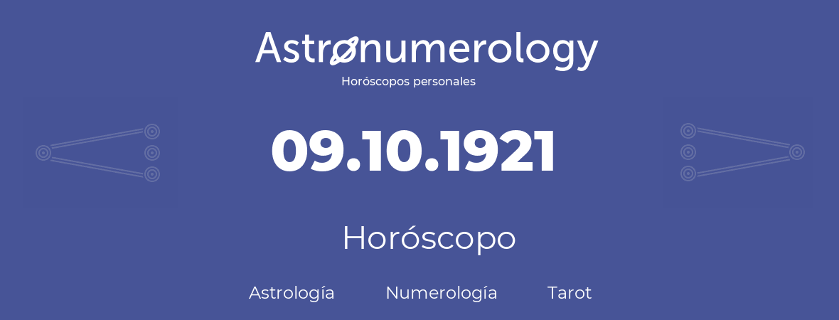 Fecha de nacimiento 09.10.1921 (9 de Octubre de 1921). Horóscopo.