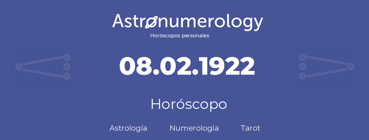Fecha de nacimiento 08.02.1922 (8 de Febrero de 1922). Horóscopo.