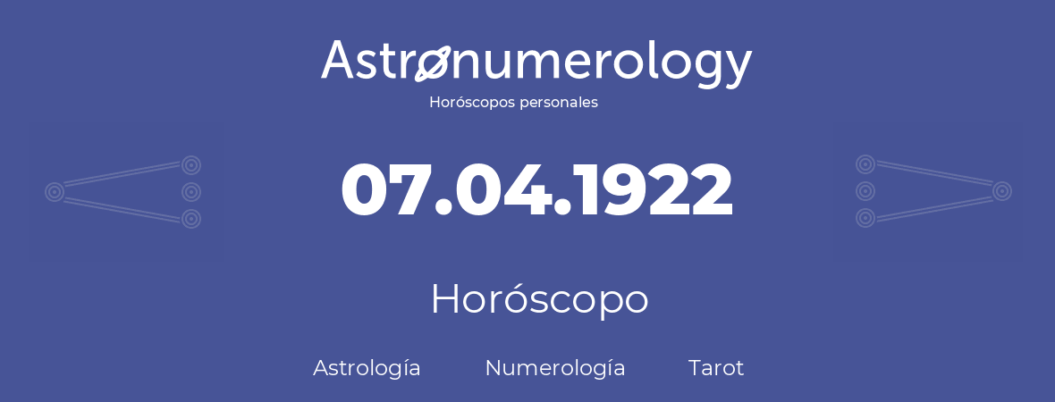 Fecha de nacimiento 07.04.1922 (07 de Abril de 1922). Horóscopo.