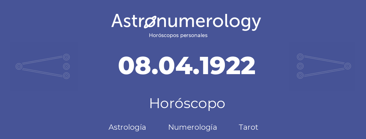 Fecha de nacimiento 08.04.1922 (08 de Abril de 1922). Horóscopo.