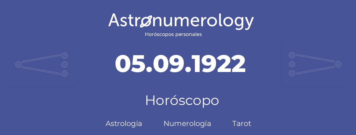 Fecha de nacimiento 05.09.1922 (05 de Septiembre de 1922). Horóscopo.